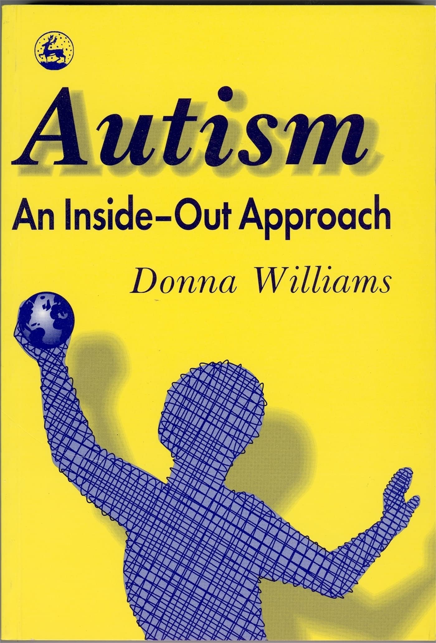 Autism: An InsideOut Approach: An Innovative Look at the 'Mechanics' of 'Autism' and its Developmental 'Cousins',Used