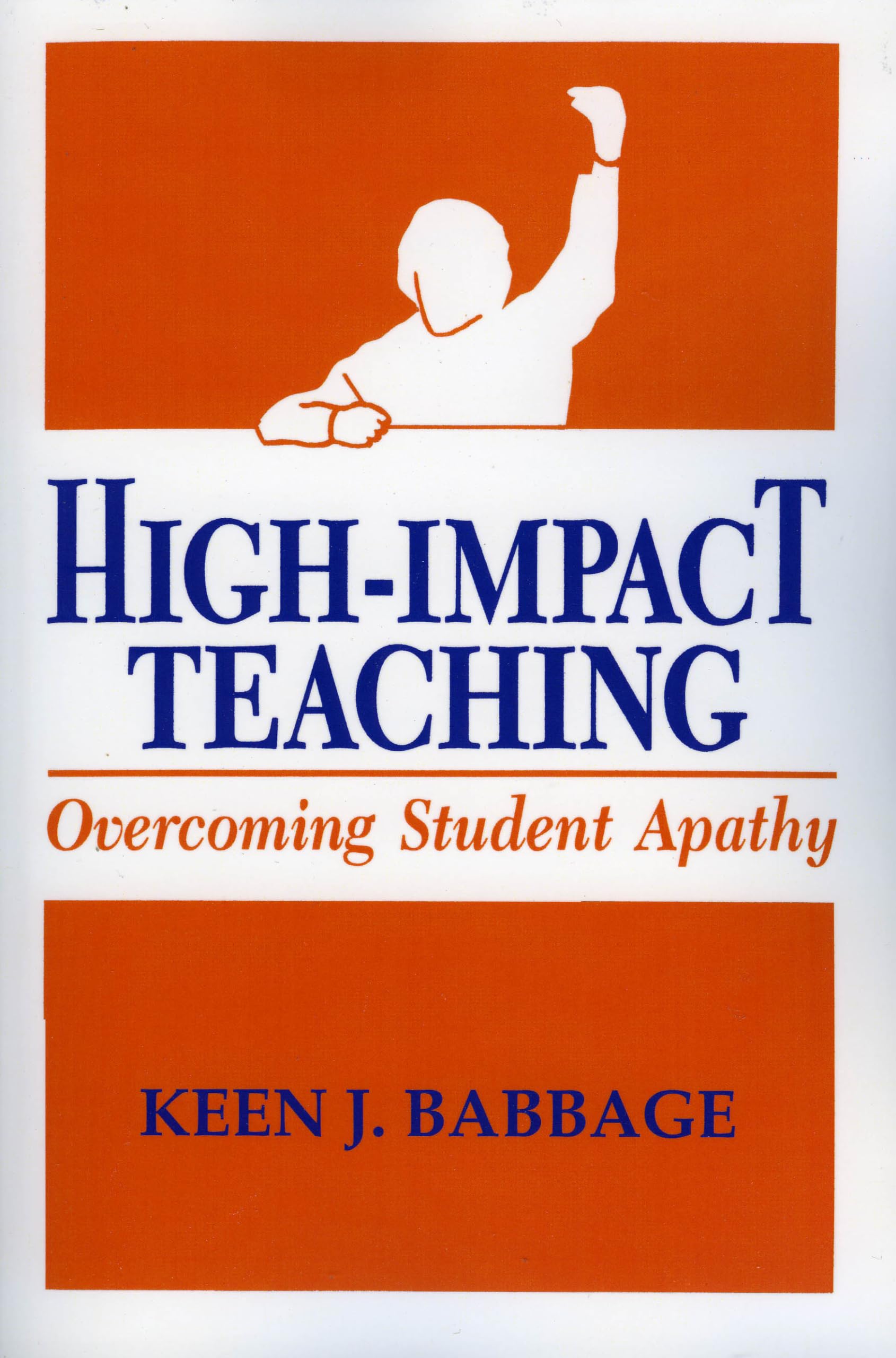 High Impact Teaching: Overcoming Student Apathy,New