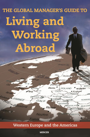 The Global Manager's Guide to Living and Working Abroad: Western Europe and the Americas,Used