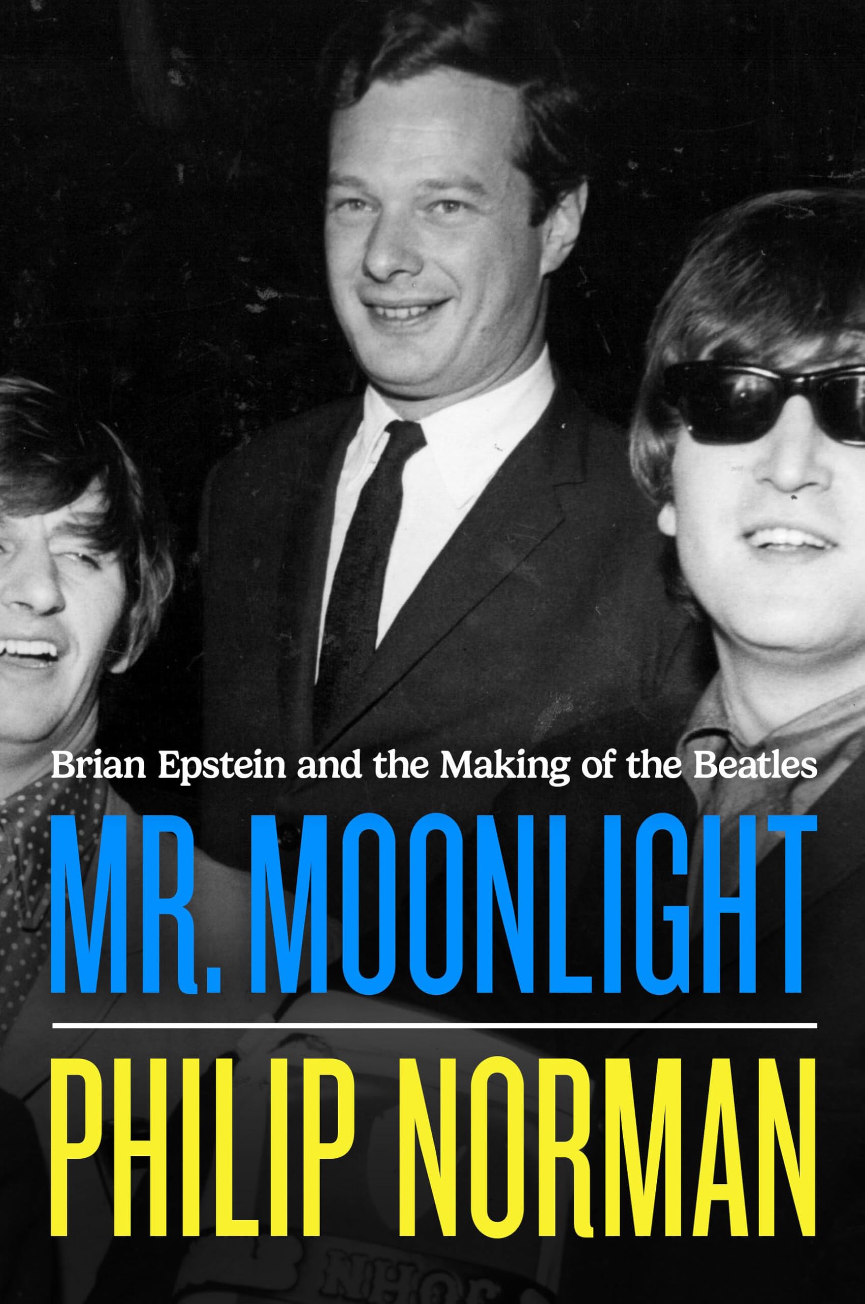 Mr. Moonlight: Brian Epstein And The Making Of The Beatles