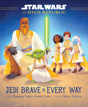 Star Wars: The High Republic: Jedi Brave In Every Way,New