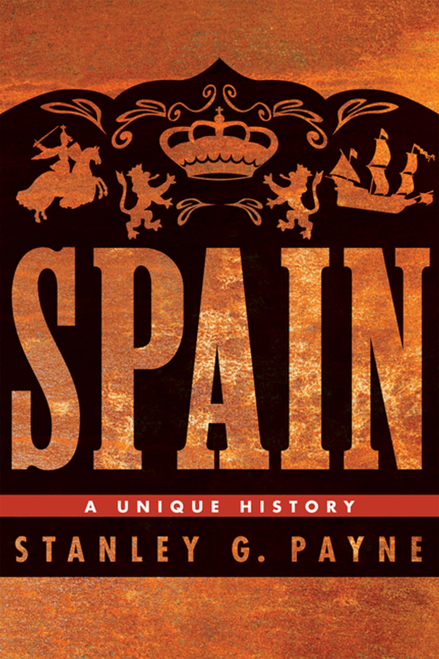 Spain: A Unique History,Used
