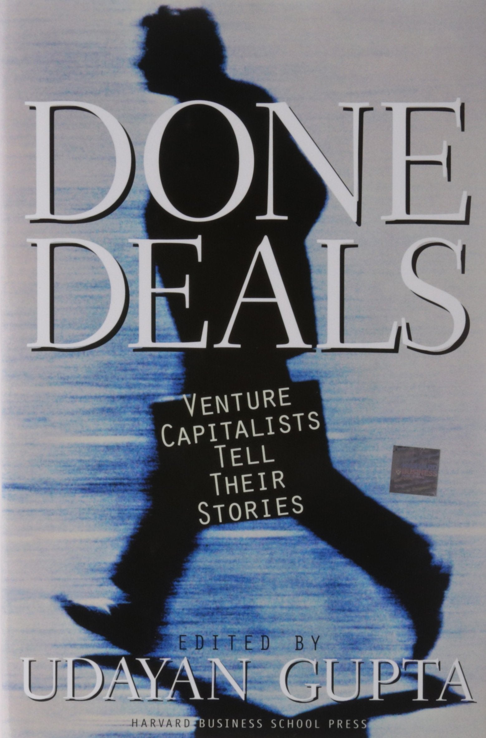 Done Deals: Venture Capitalists Tell Their Stories,New