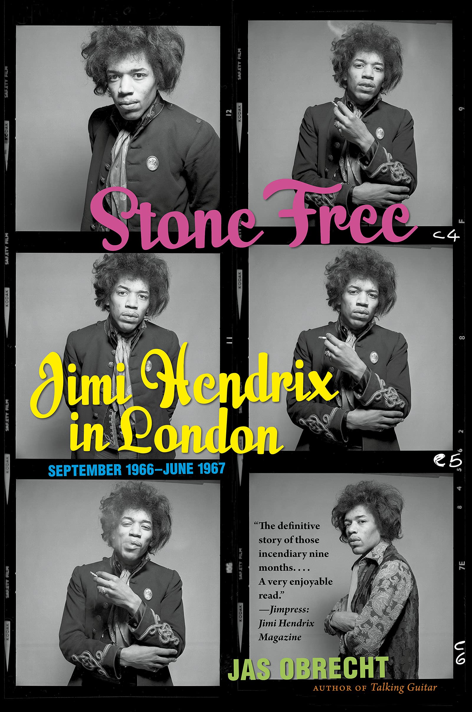 Stone Free: Jimi Hendrix In London, September 1966June 1967,New