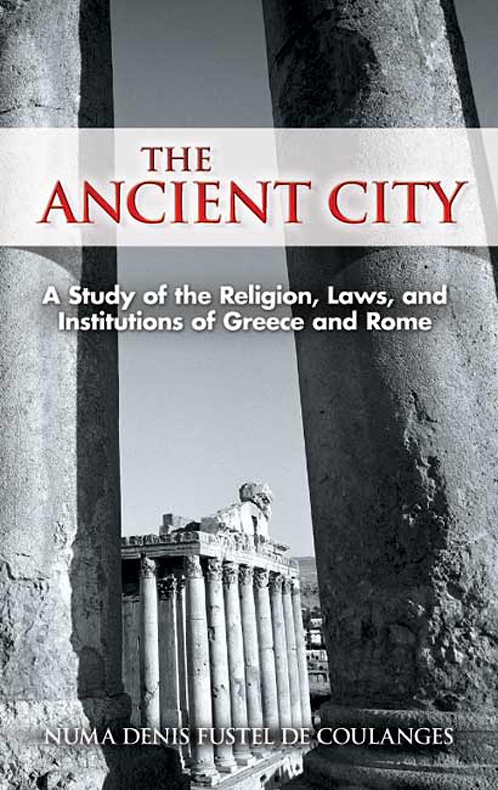 The Ancient City: A Study of the Religion, Laws, and Institutions of Greece and Rome (Dover Books on History, Political and Social Science)-Used Condition