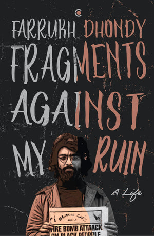 Fragments Against My Ruin: A Life