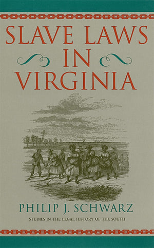 Slave Laws In Virginia (Studies In The Legal History Of The South Ser.),Used