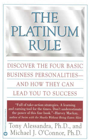 The Platinum Rule: Discover the Four Basic Business Personalities and How They Can Lead You to Success,Used