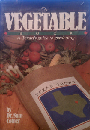 The Vegetable Book: A Texan's Guide to Gardening,Used