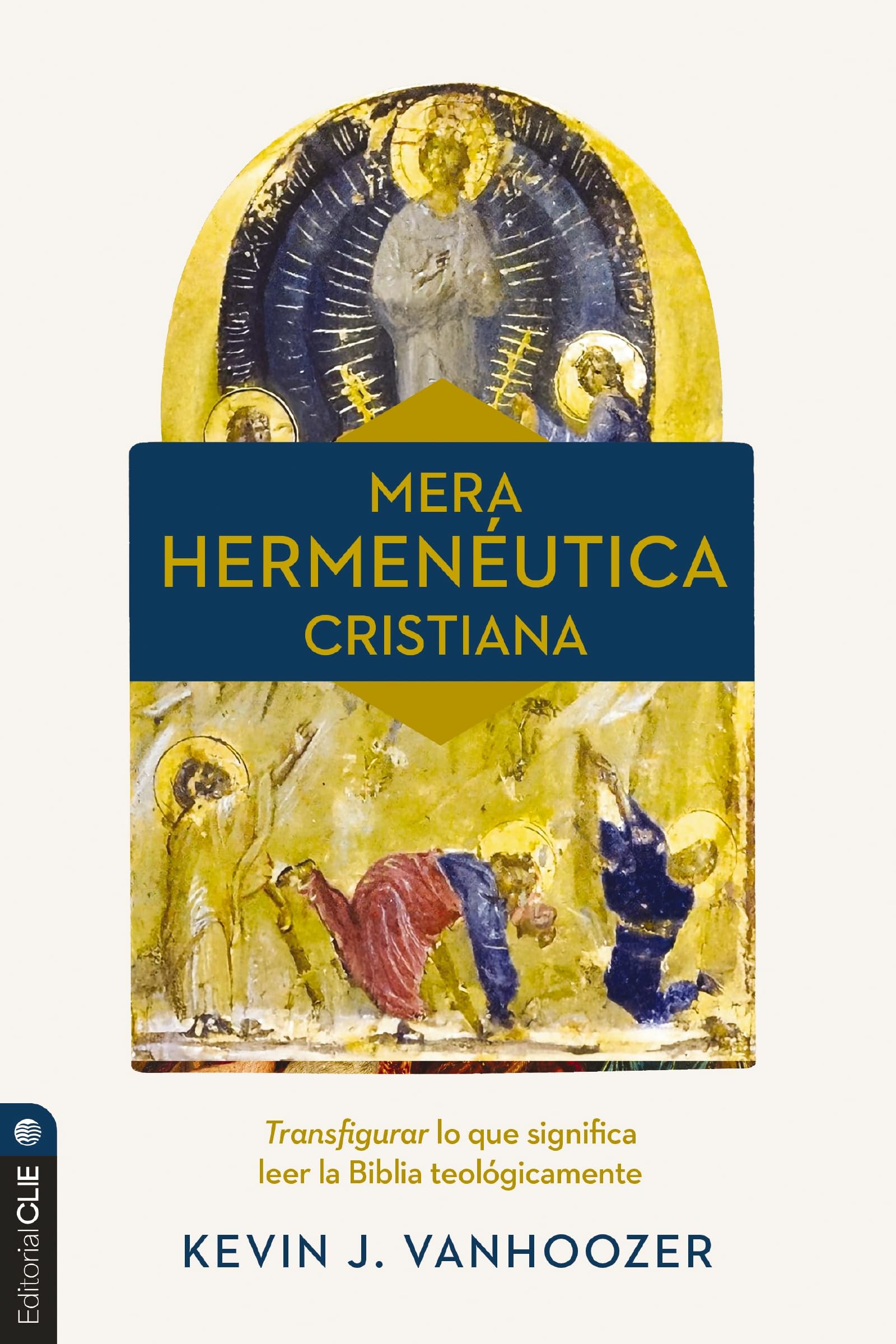 Mera Hermenutica Cristiana: Transfigurar Lo Que Significa Leer La Biblia Teolgicamente (Spanish Edition)