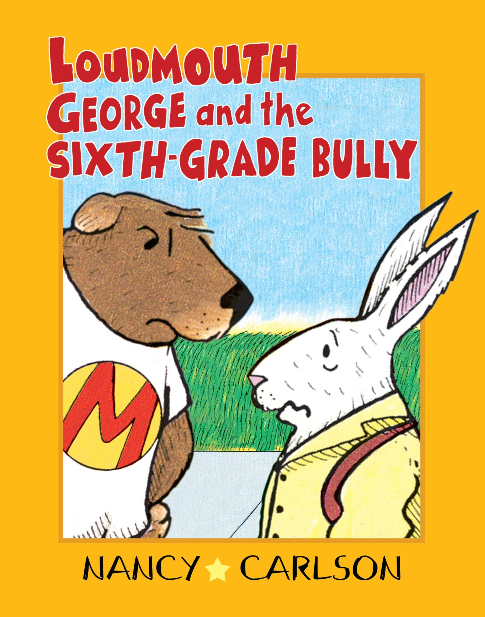 Loudmouth George and the SixthGrade Bully, 2nd Edition (Nancy Carlson Picture Books),New