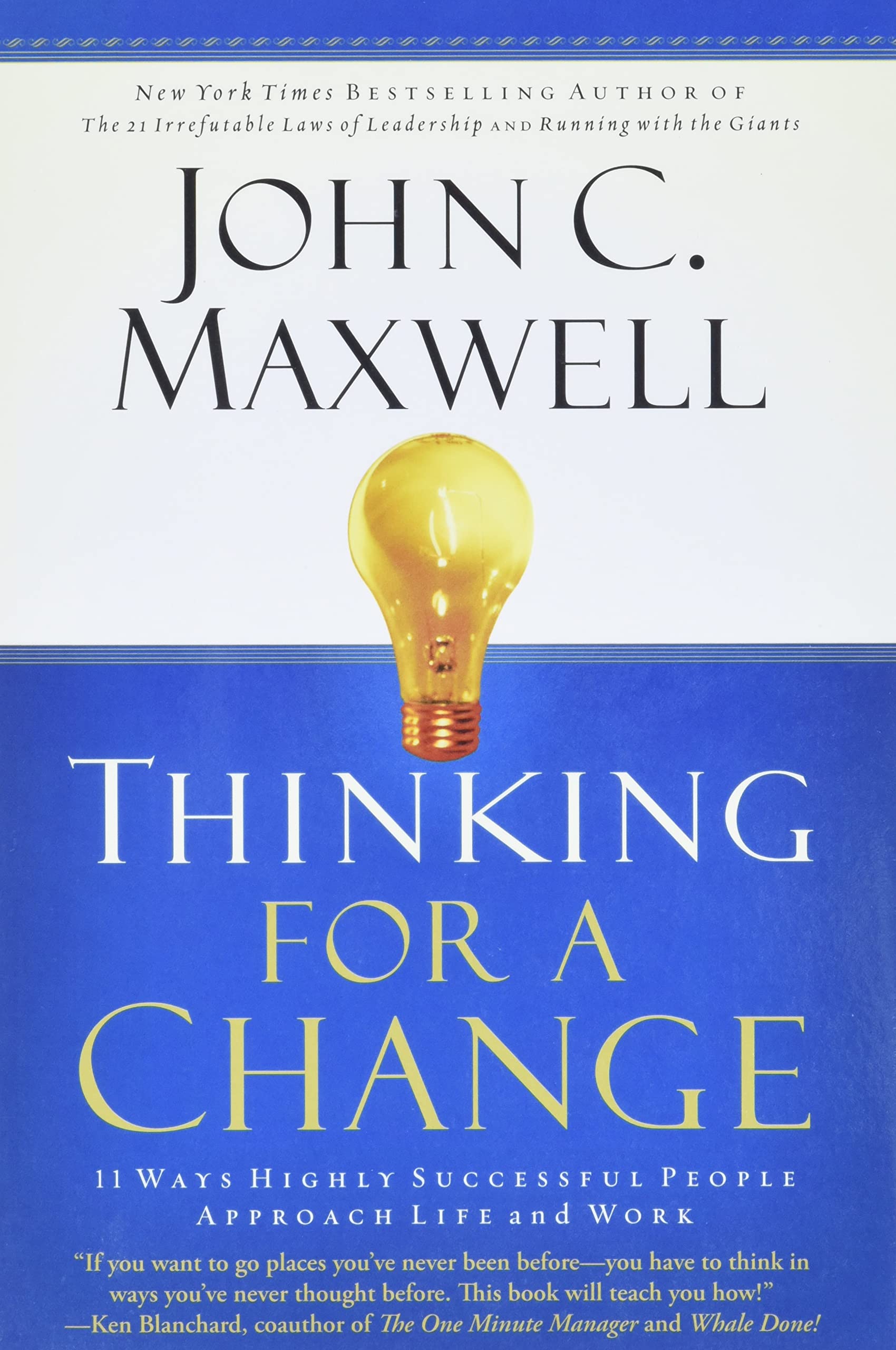 Thinking for a Change: 11 Ways Highly Successful People Approach Life andWork,New