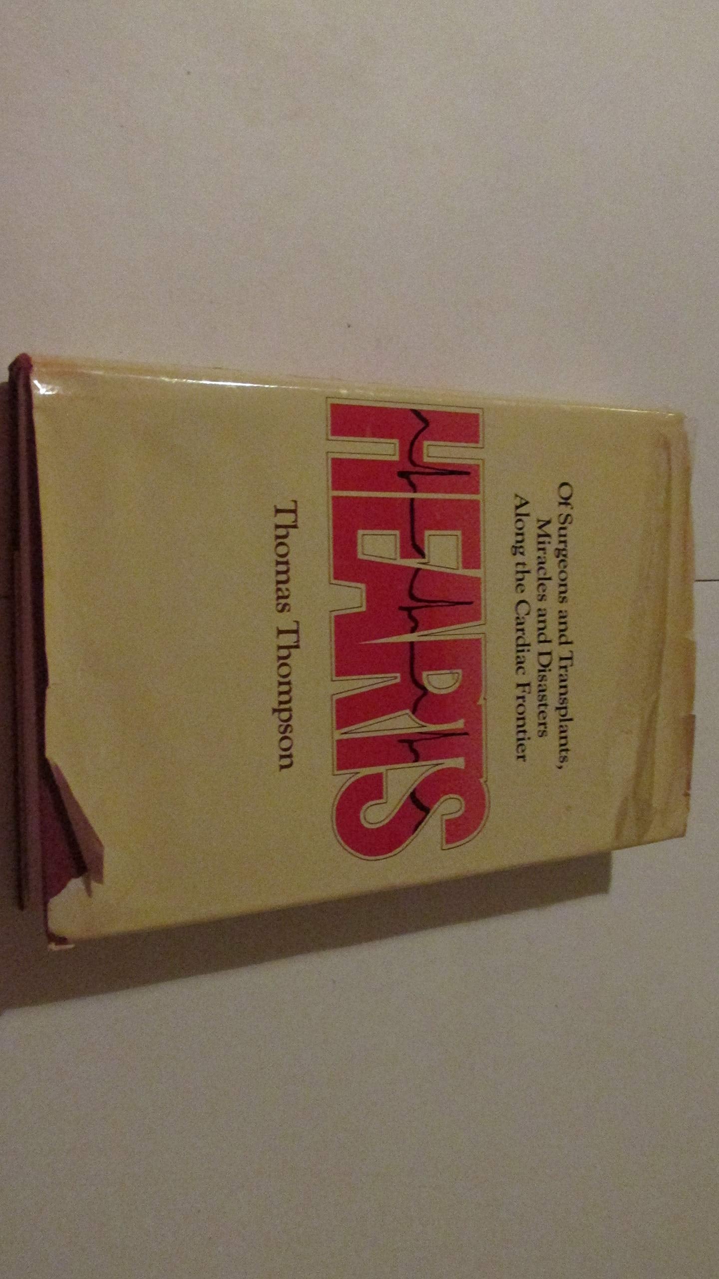 Hearts: of surgeons and transplants, miracles and disasters along the cardiac frontier,Used