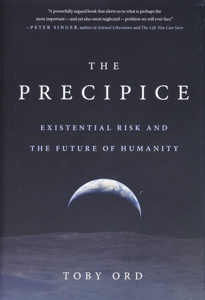 The Precipice: Existential Risk And The Future Of Humanity,New
