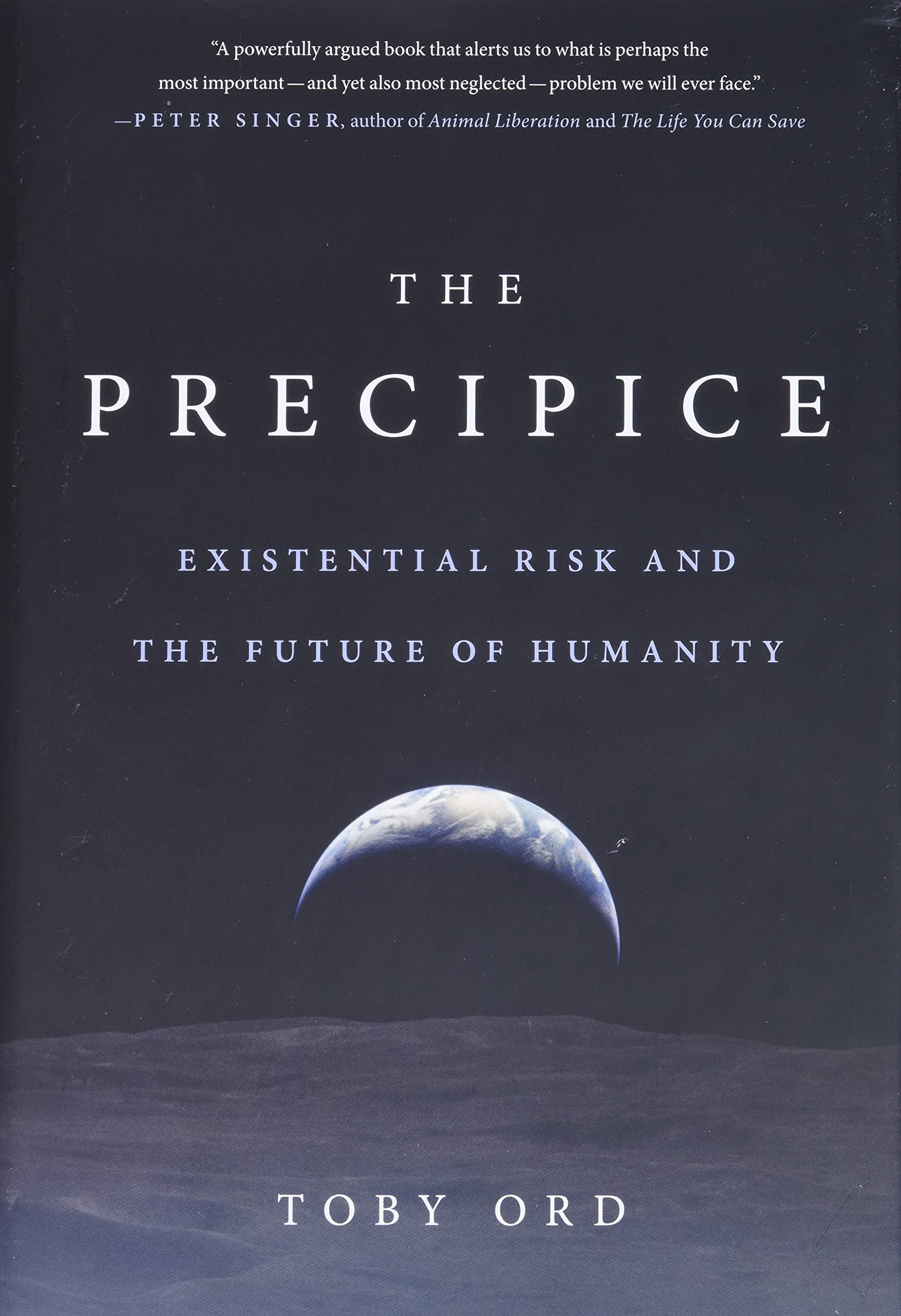 The Precipice: Existential Risk and the Future of Humanity,Used
