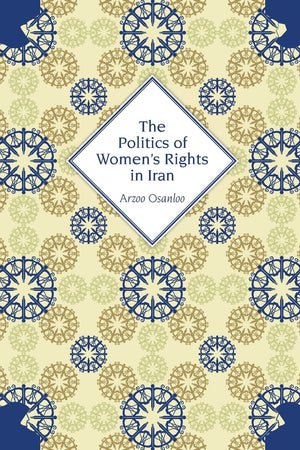The Politics Of Women'S Rights In Iran,New