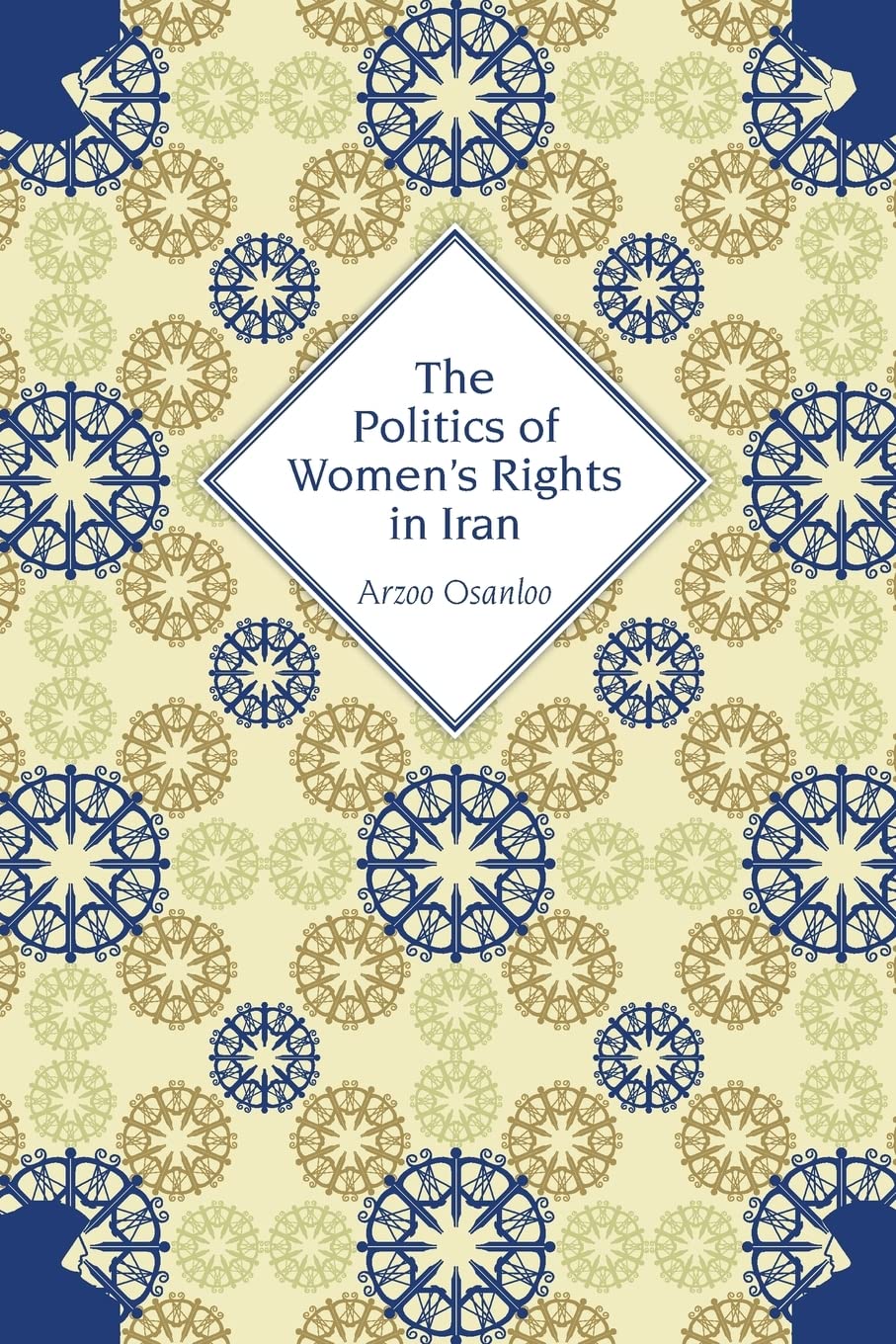 The Politics Of Women'S Rights In Iran,New