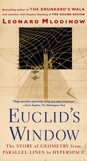 Euclid'S Window : The Story Of Geometry From Parallel Lines To Hyperspace,New