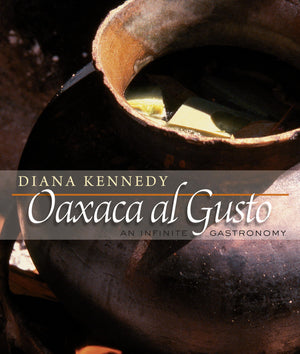 Oaxaca Al Gusto: An Infinite Gastronomy (The William And Bettye Nowlin Series In Art, History, And Culture Of The Western Hemisp,Used