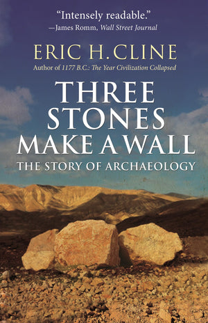 Three Stones Make A Wall: The Story Of Archaeology