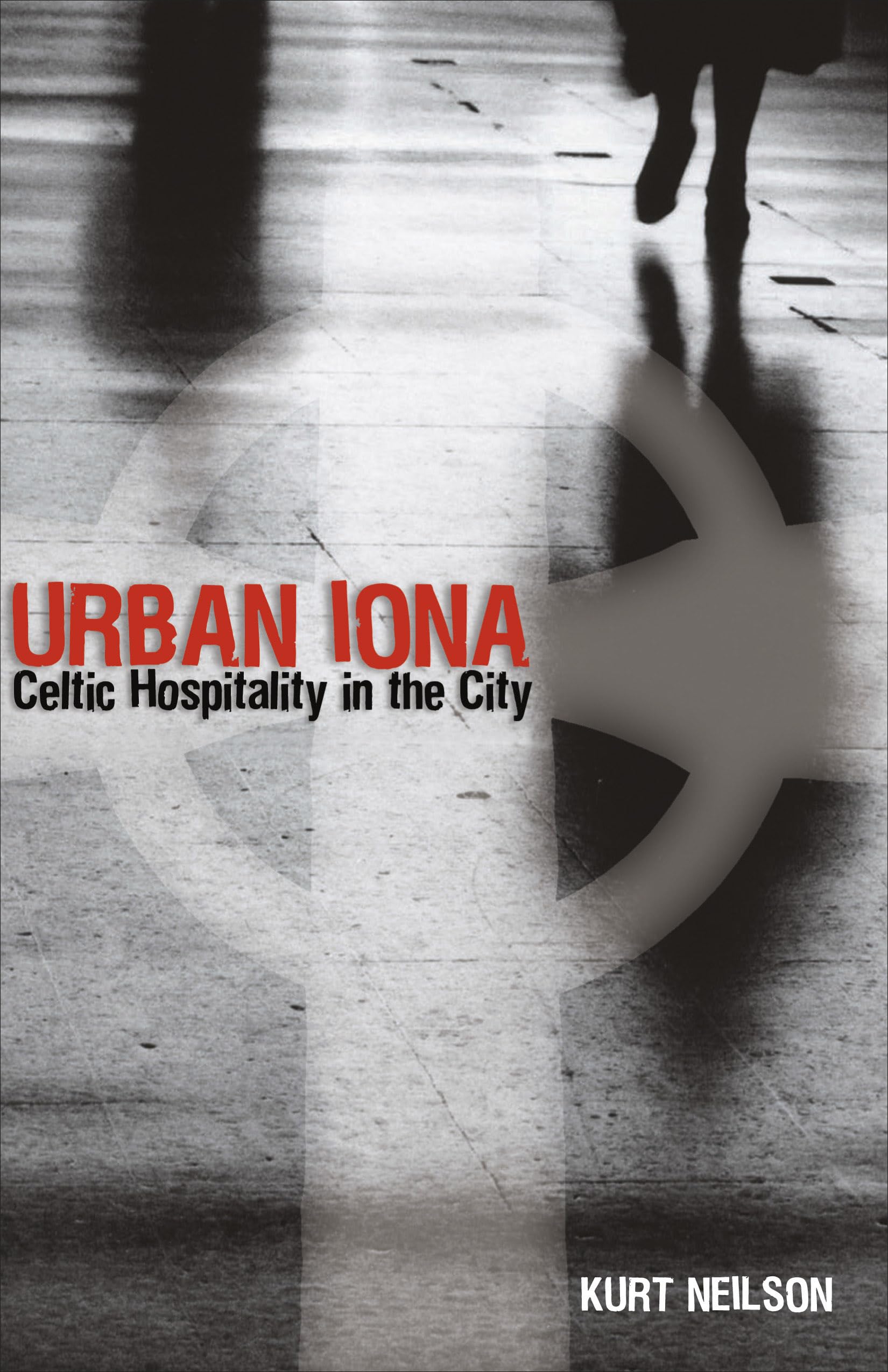 Urban Iona: Celtic Hospitality in the City,Used
