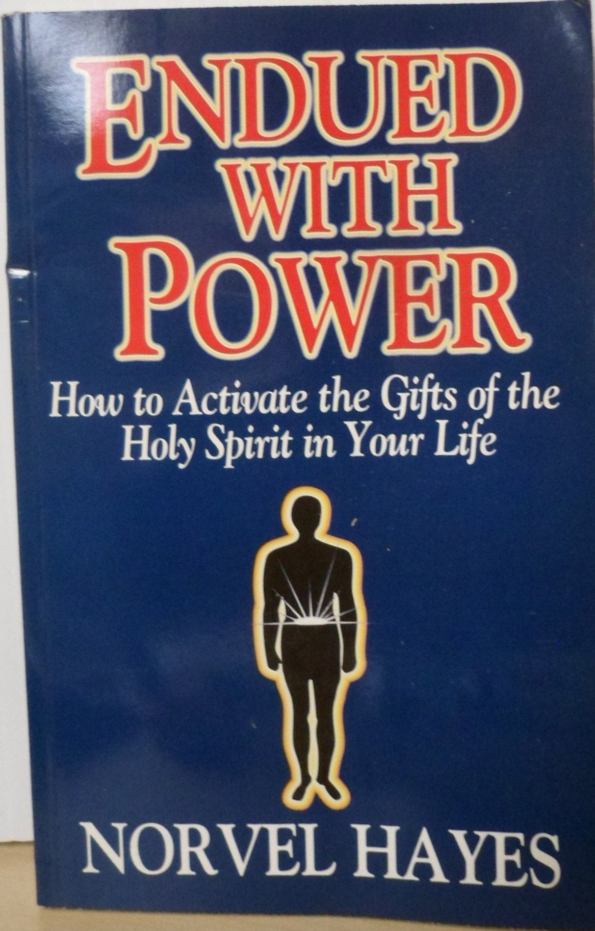 Endued With Power: How to Activate the Gifts of the Holy Spirit in Your Life,Used