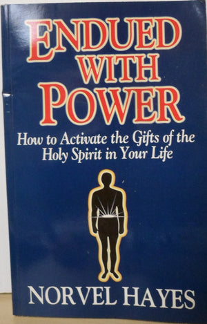 Endued With Power: How to Activate the Gifts of the Holy Spirit in Your Life,Used