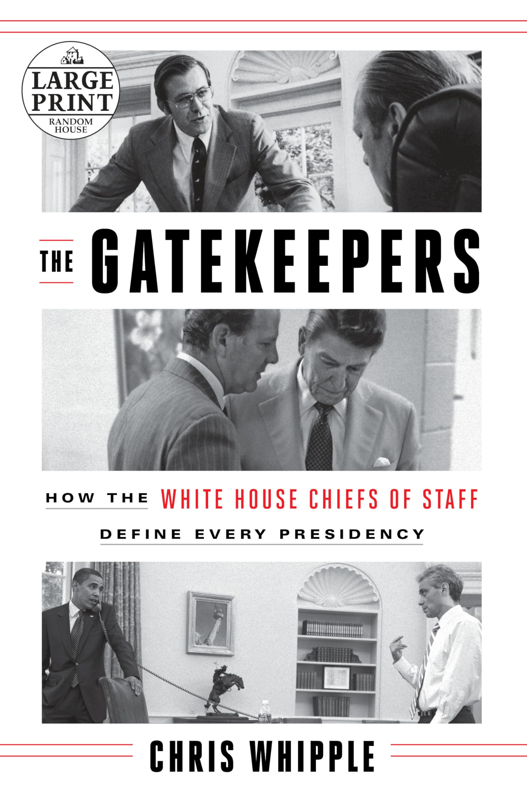 The Gatekeepers: How The White House Chiefs Of Staff Define Every Presidency (Random House Large Print)