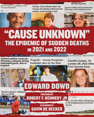 Cause Unknown: The Epidemic Of Sudden Deaths In 2021 & 2022 (Childrens Health Defense)