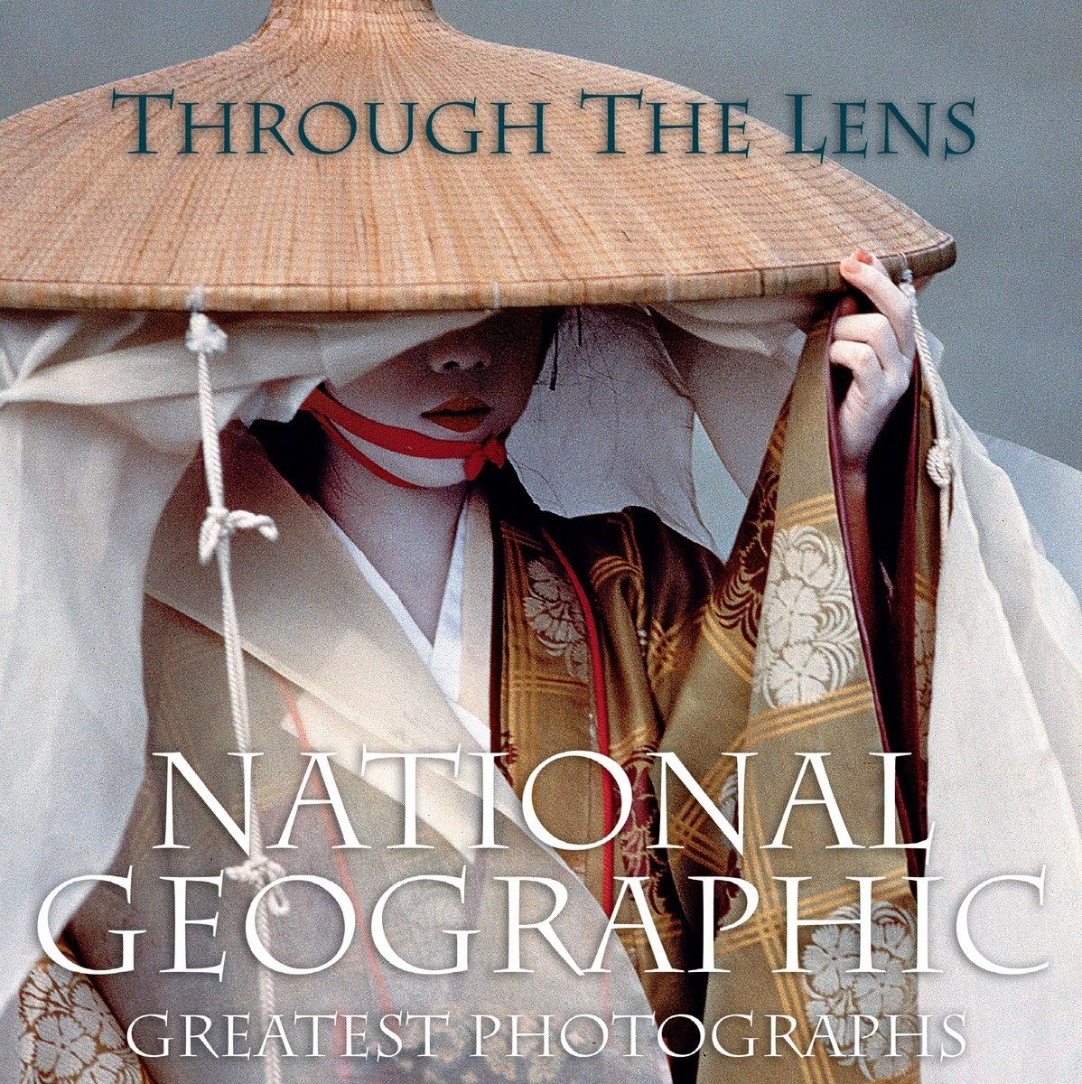 Through the Lens: National Geographic Greatest Photographs (National Geographic Collectors Series),New