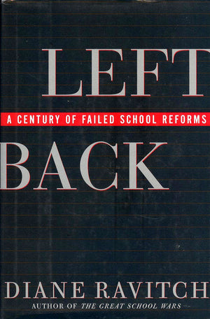 Left Back: A Century Of Failed School Reforms,New