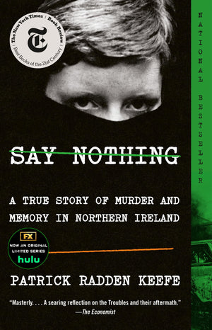 Say Nothing: A True Story Of Murder And Memory In Northern Ireland-used