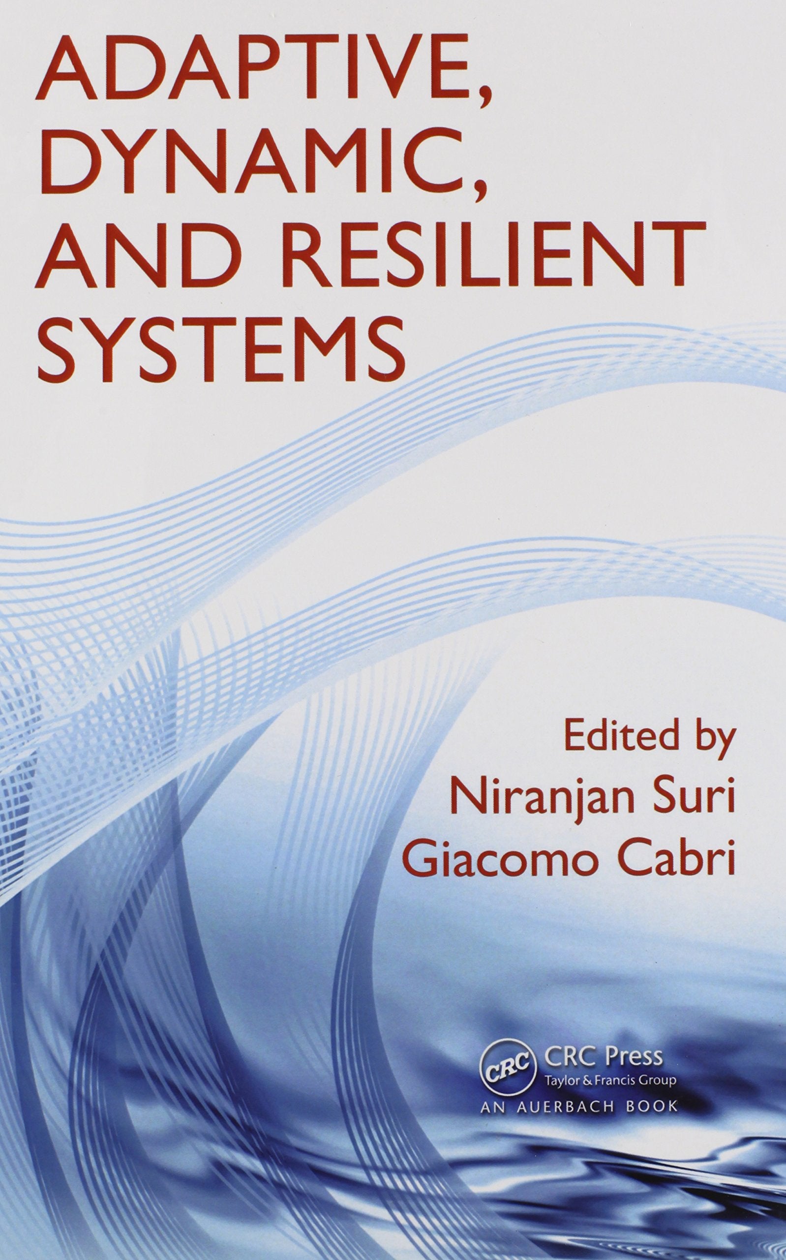 Adaptive, Dynamic, and Resilient Systems (Mobile Services and Systems),Used