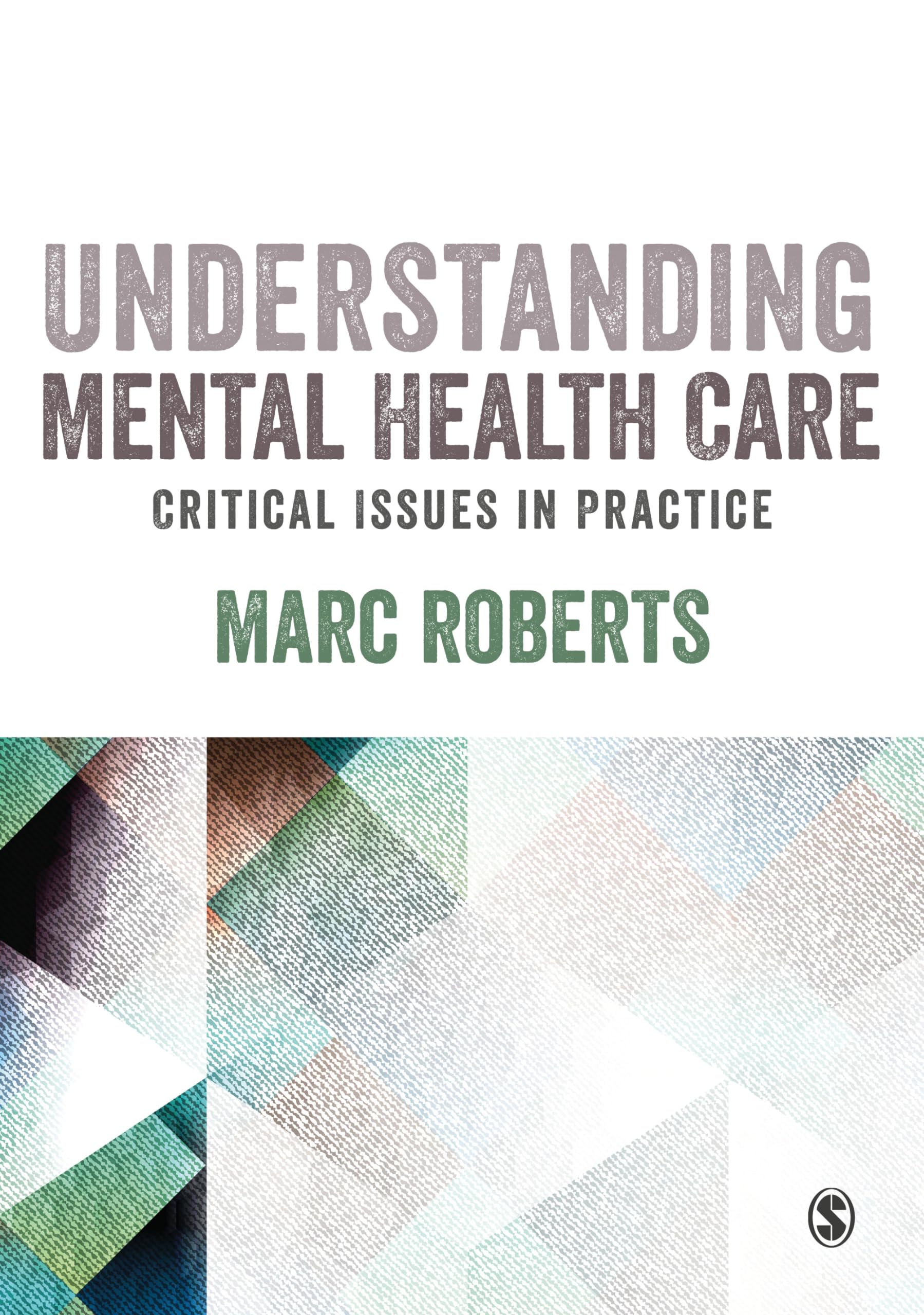 Understanding Mental Health Care: Critical Issues in Practice,Used