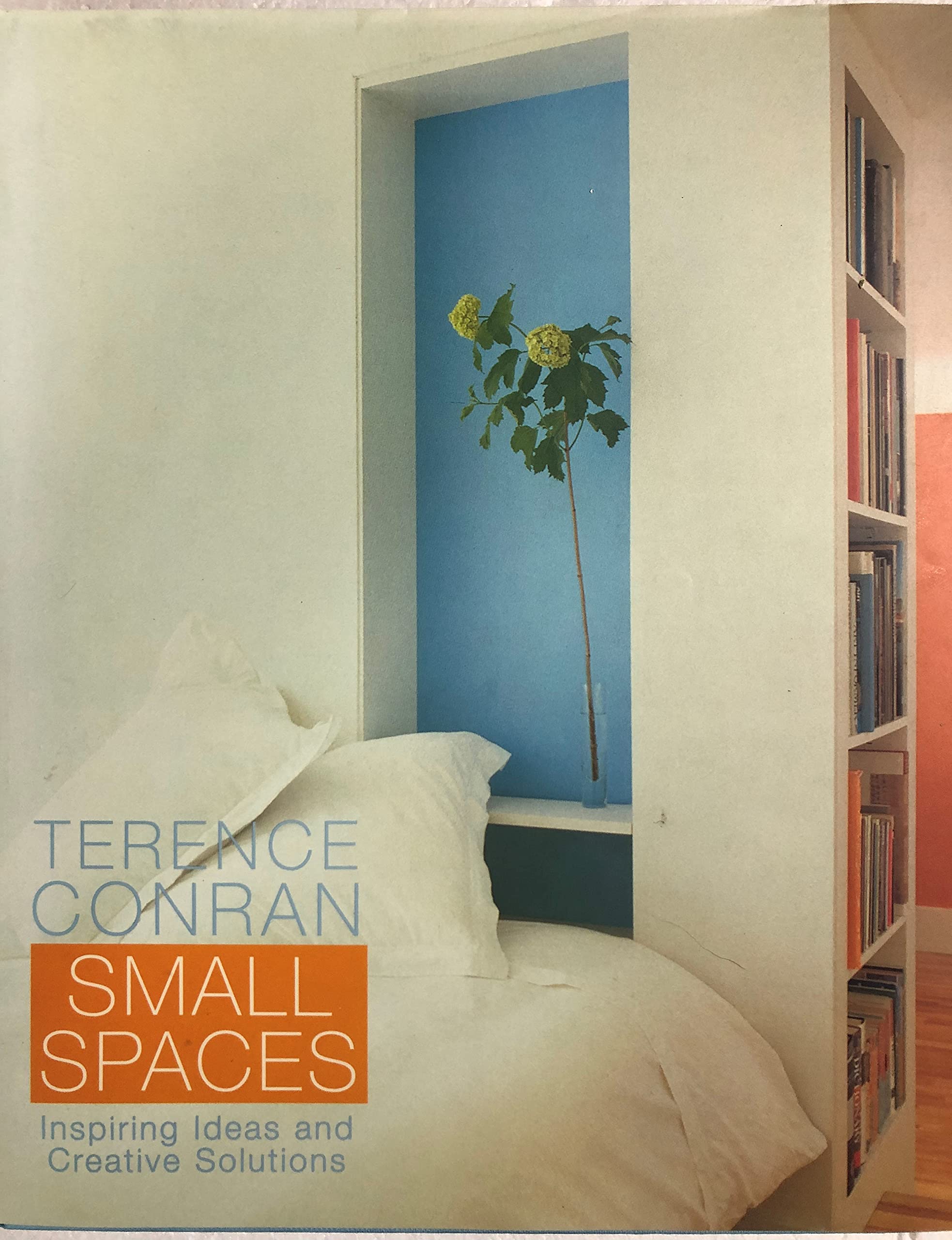 Terence Conran Small Spaces: Inspiring Ideas And Creative Solutions,New