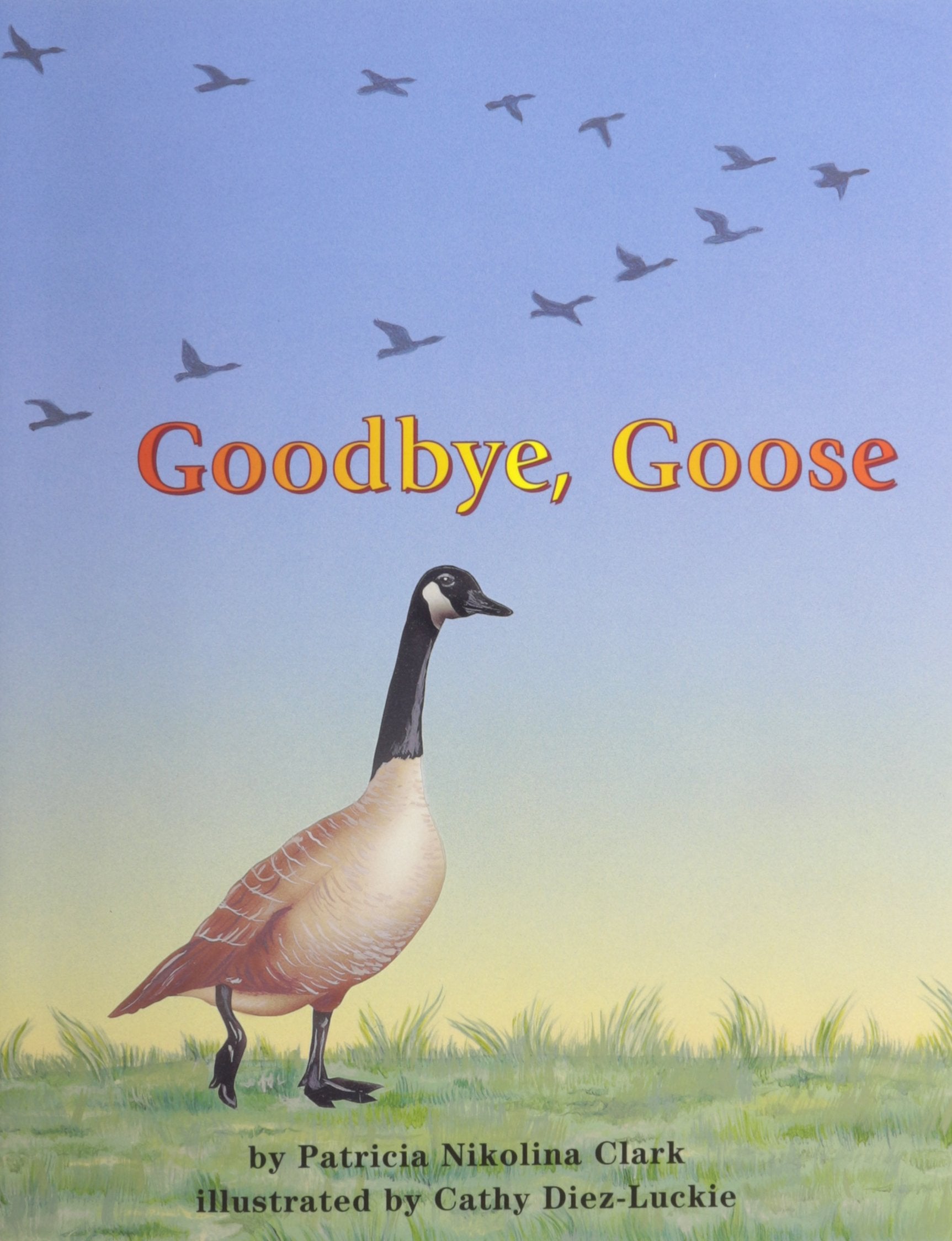 Goodbye, Goose (Books For Young Learners),Used