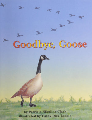 Goodbye, Goose (Books For Young Learners),Used