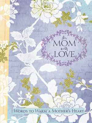 For Mom, With Love: Words To Warm A Mother'S Heart (Pocket Inspirations)