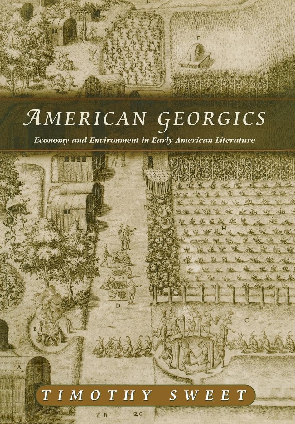 American Georgics: Economy And Environment In Early American Literature,New