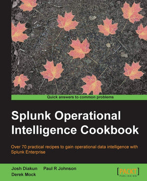 Splunk Operational Intelligence Cookbook,Used