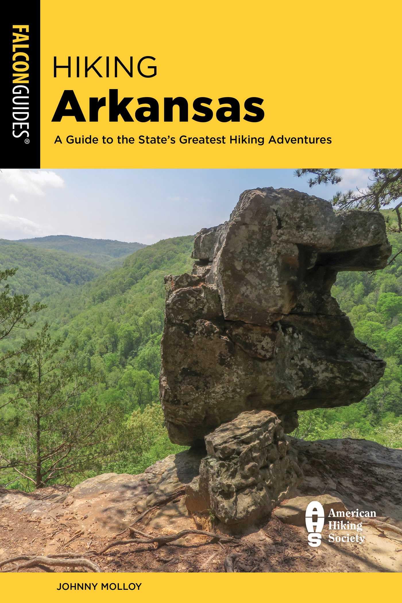 Hiking Arkansas: A Guide To The StateS Greatest Hiking Adventures (State Hiking Guides Series)