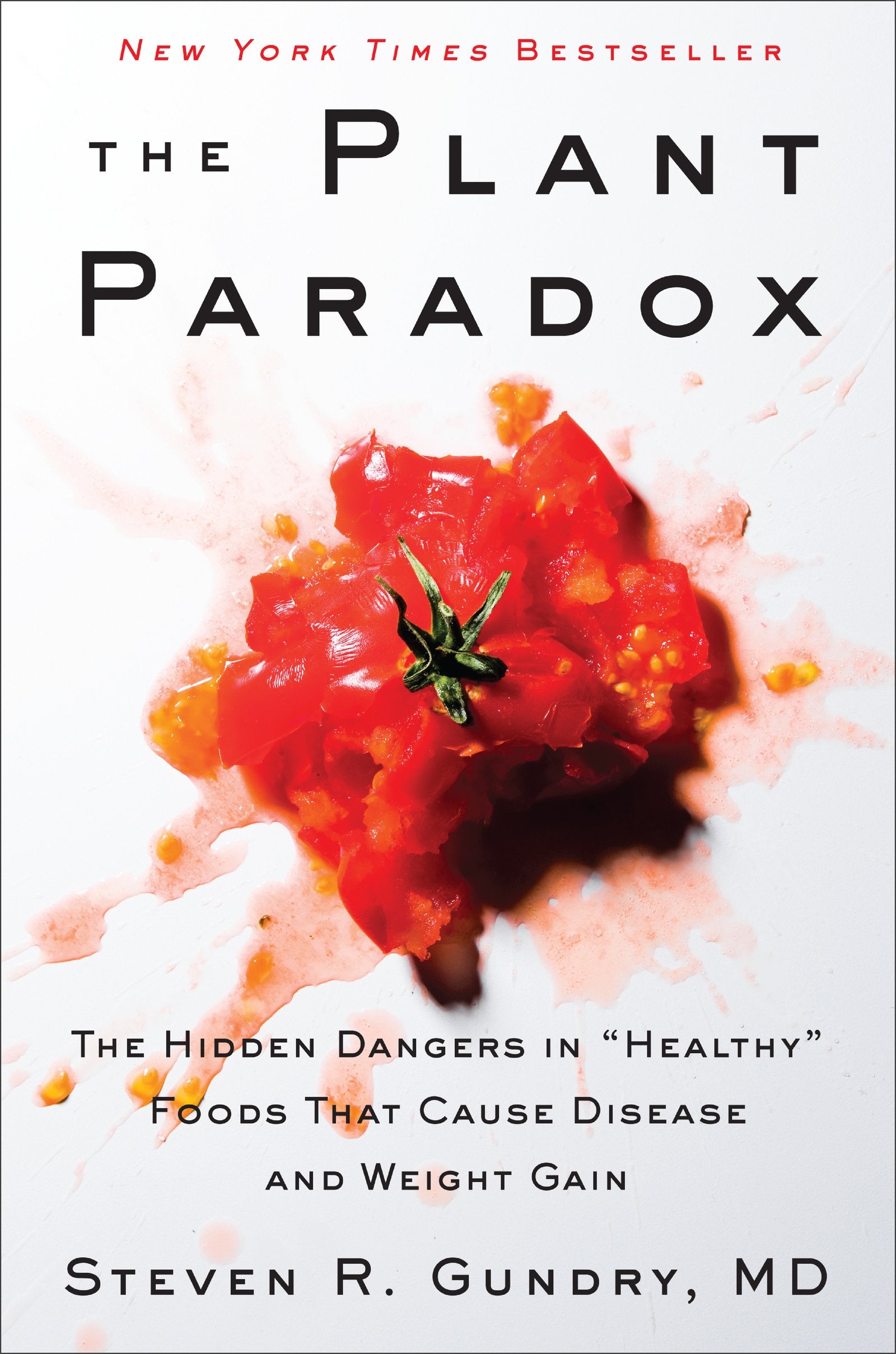 The Plant Paradox: The Hidden Dangers In Healthy Foods That Cause Disease And Weight Gain (The Plant Paradox, 1)