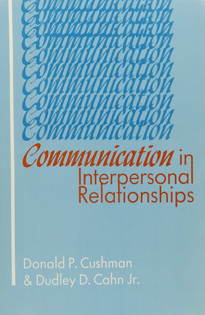 Communication In Interpersonal Relationships (Suny Series, Human Communication Processes),Used