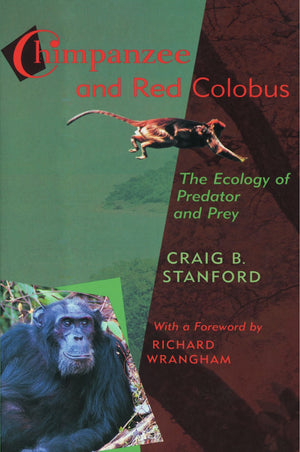 Chimpanzee and Red Colobus: The Ecology of Predator and Prey,New