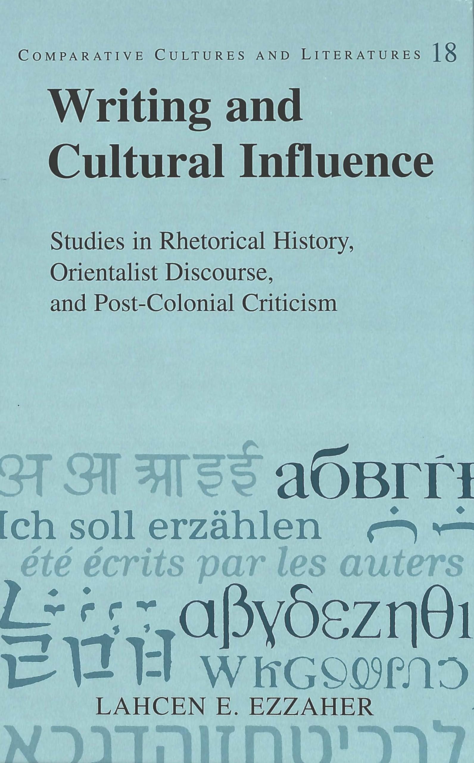 Writing and Cultural Influence: Studies in Rhetorical History, Orientalist Discourse, and PostColonial Criticism (Comparative C,Used