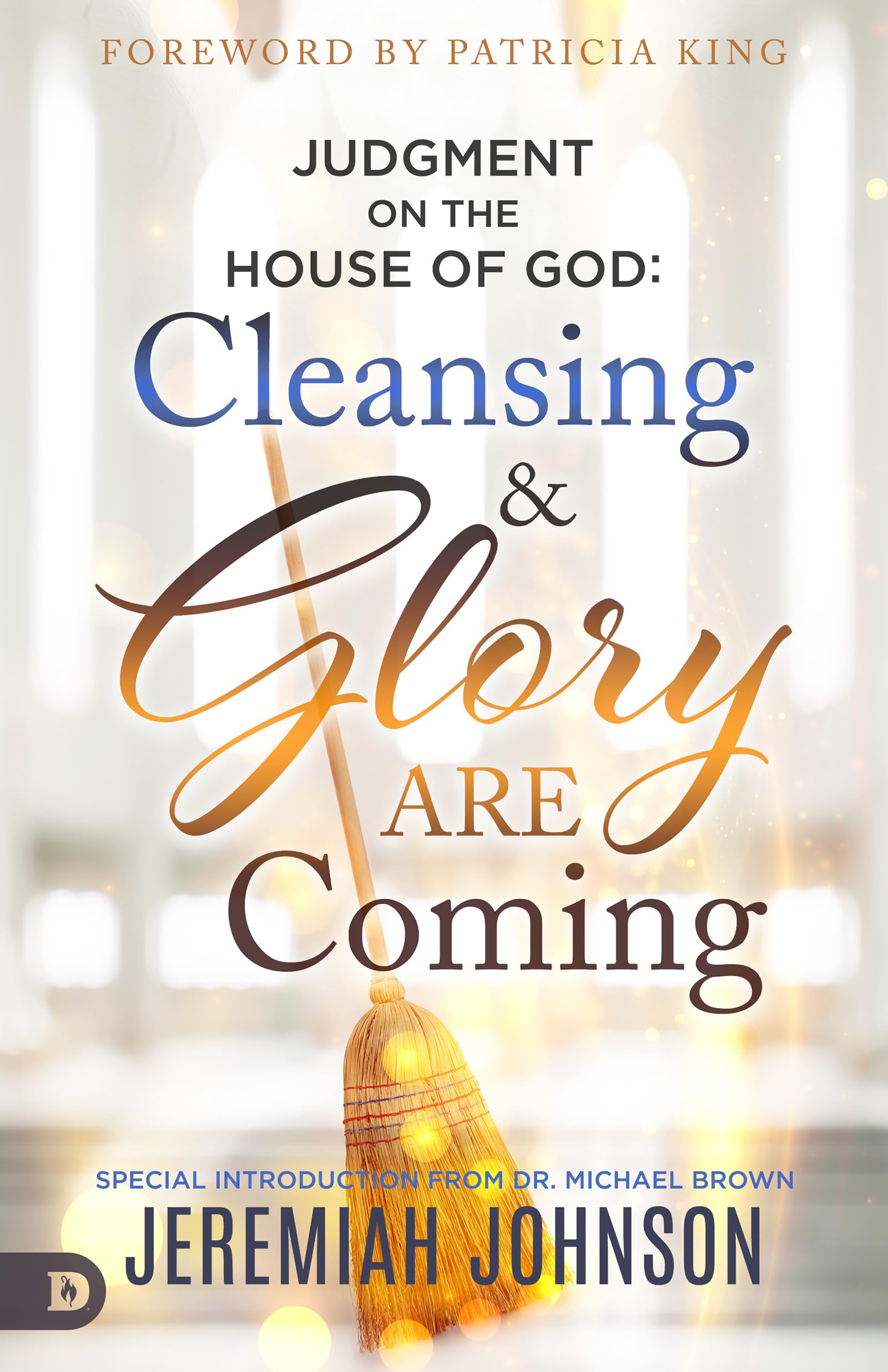 Judgment On The House Of God: Cleansing And Glory Are Coming