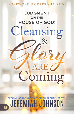 Judgment On The House Of God: Cleansing And Glory Are Coming