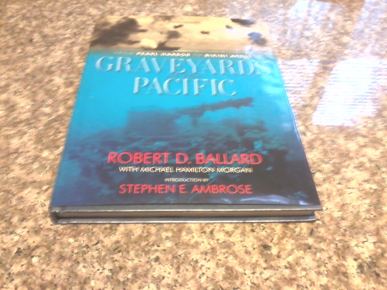 Graveyards Of The Pacific: From Pearl Harbor To Bikini Island,Used