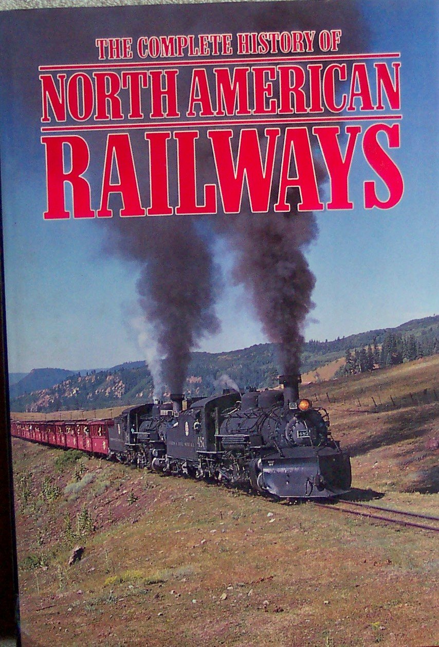 The Complete History of North American Railways,Used