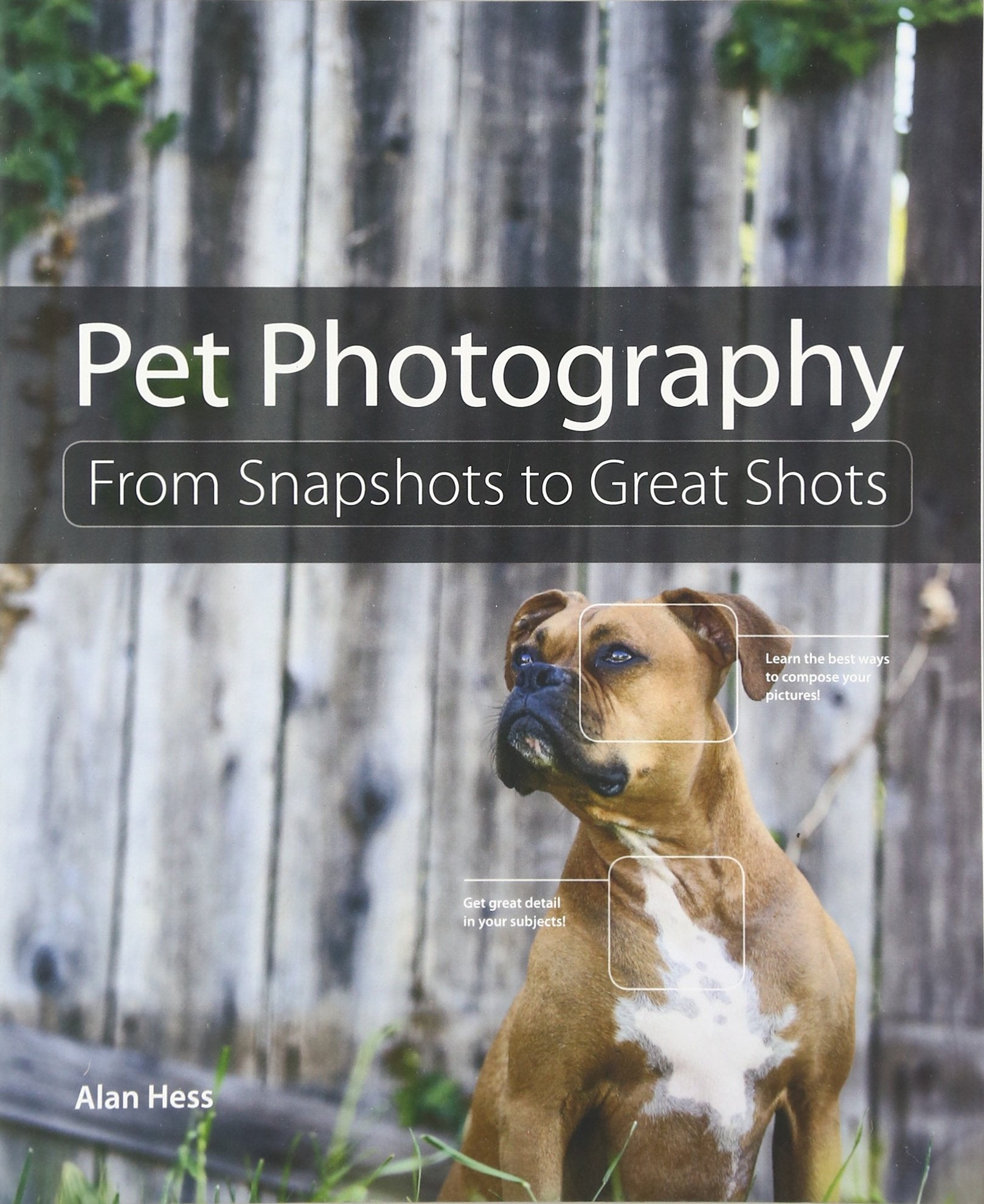 Pet Photography: From Snapshots to Great Shots,Used